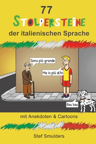77 Stolpersteine der Italienischen Sprache: Mit Anekdoten und Cartoons (Leben in Italien - Von der Emigration bis zur Integration) von Independently published